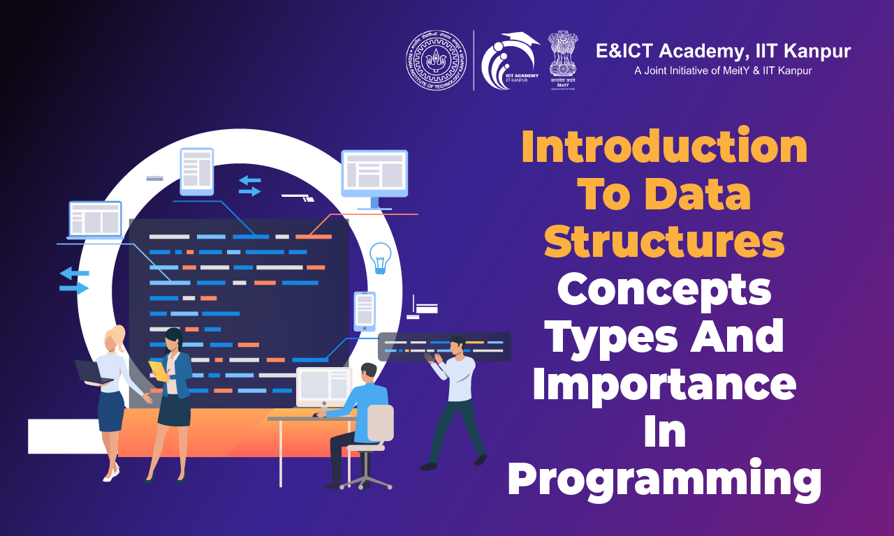Introduction to Data Structures: Concepts, Types and Importance in Programming